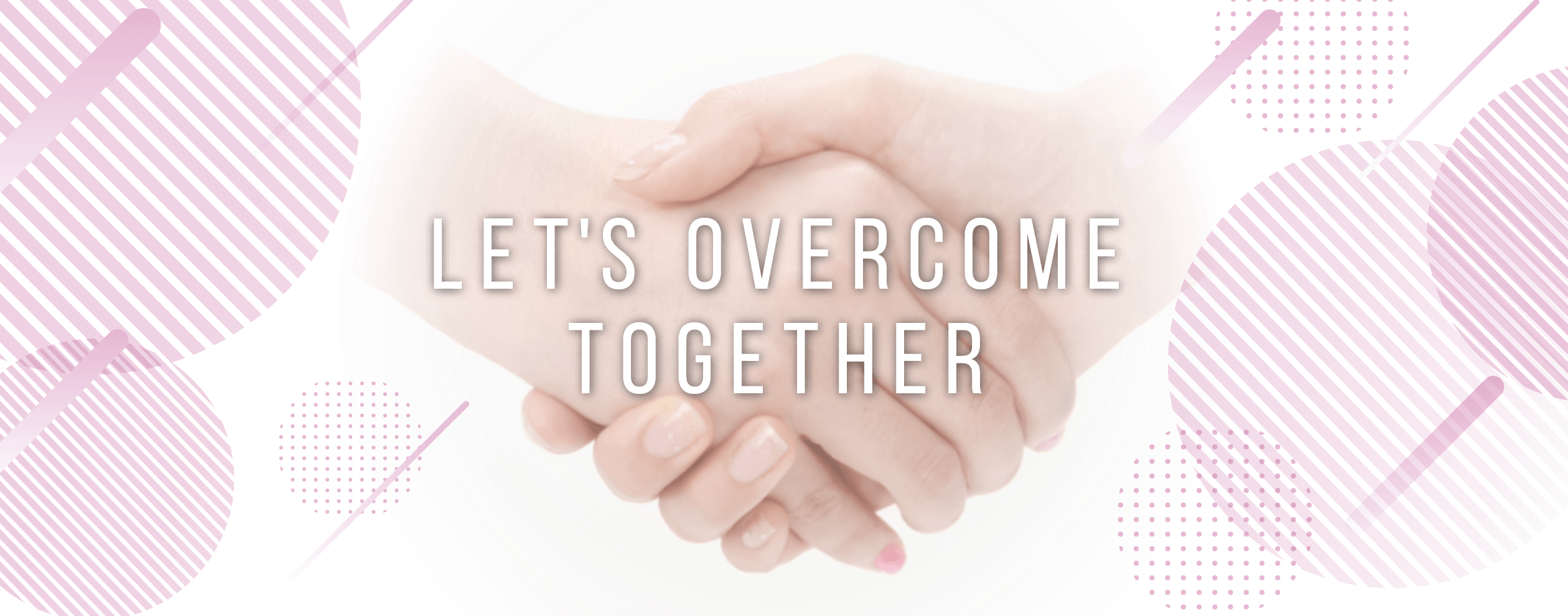 Let's overcome together